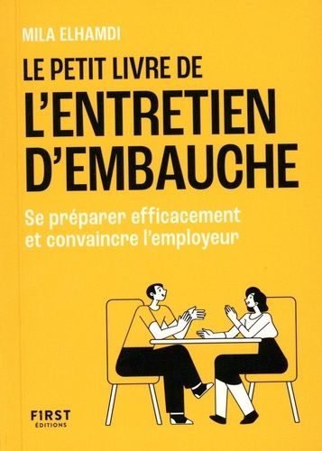 Le Petit Livre De L'entretien D'embauche - Se Préparer Efficacement Et Convaincre L'employeur