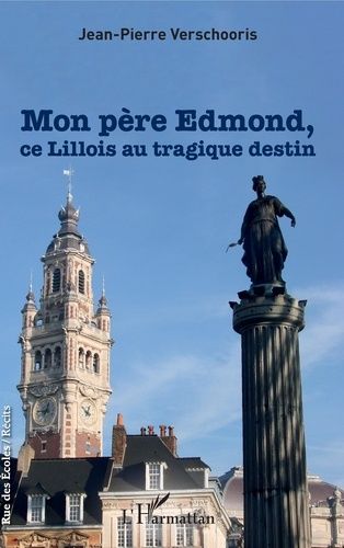 Mon Père Edmond, Ce Lillois Au Tragique Destin