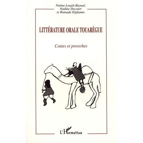 Littérature Orale Touarègue - Contes Et Proverbes