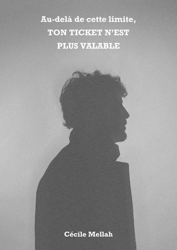 Au-Delà De Cette Limite, Ton Ticket N'est Plus Valable