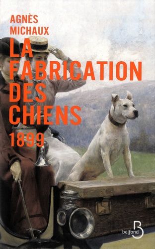 La Fabrication Des Chiens - Tome 2 - 1899