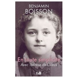 En Toute Simplicité - Avec Thérèse De Lisieux
