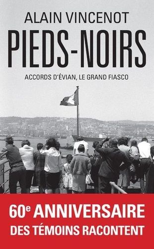 Pieds-Noirs - Accords D'evian, Le Grand Fiasco