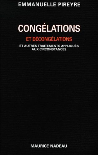 Congélations Et Décongélations - Et Autres Traitements Appliqués Aux Circonstances
