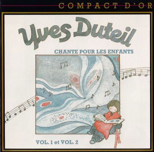 Yves Duteil Chante Pour Les Enfants - Compact D' Or 24 Titres - Inclus Tarentelle, Prendre Un Enfant, J' Ai La Guitare Qui Me Démange, Jusqu' Où Je T' Aime ...