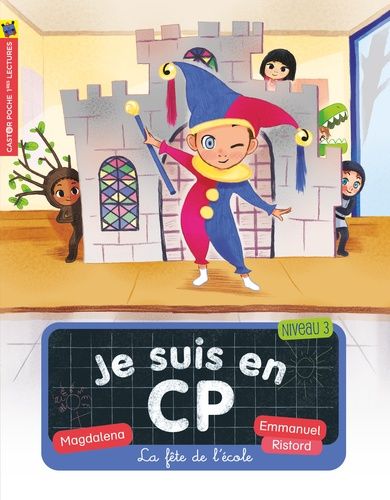 Je Suis En Cp - Tome 6 - La Fête De L'école