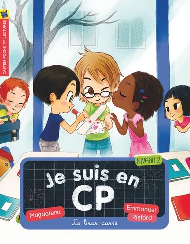 Je Suis En Cp - Tome 8 - Le Bras Cassé