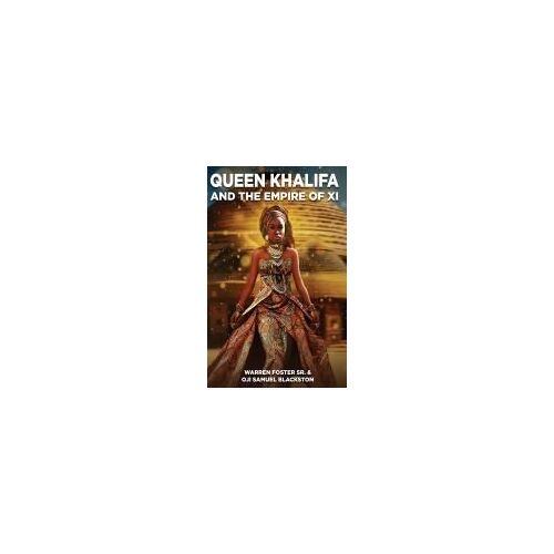 Queen Khalifa And The Empire Of Xi