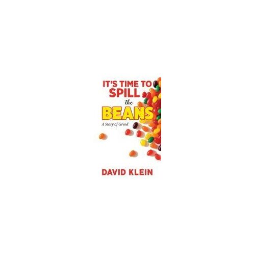 It's Time To Spill The Beans: A Book About Greed