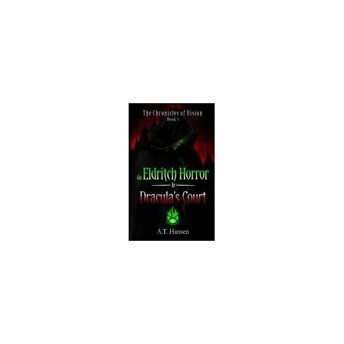 An Eldritch Horror In Dracula's Court (The Chronicles Of Vision)