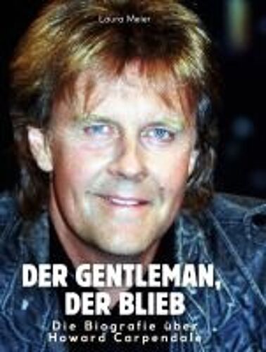 Die Biografie Über Howard Carpendale