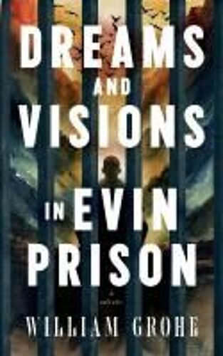 Dreams And Visions In Evin Prison