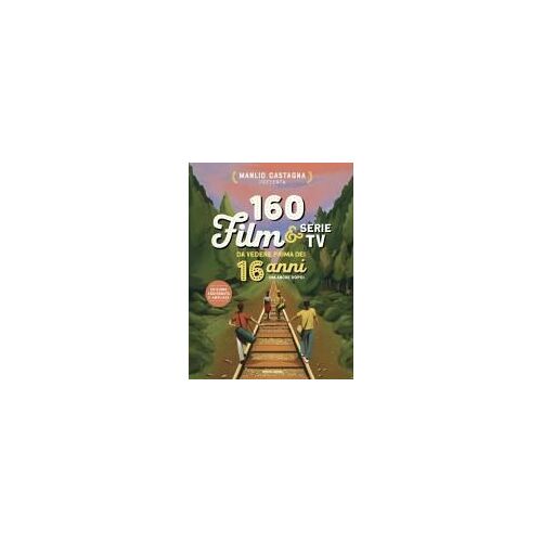 160 Film E Serie Tv Da Vedere Prima Dei 16 Anni (Ma Anche Dopo)