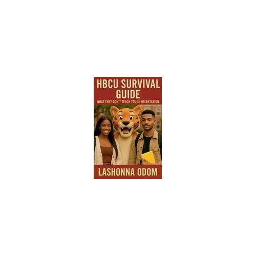 Hbcu Survival Guide: What They Don't Teach You In Orientation