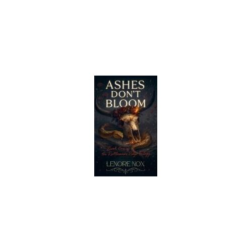Ashes Don't Bloom (The Rattlesnake Ridge Trilogy)