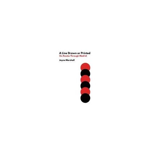 A Line Drawn Or Printed: Six Routes Through Madrid