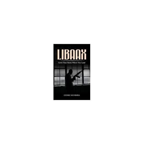 Libaax: Grow Your Roots Where You Land