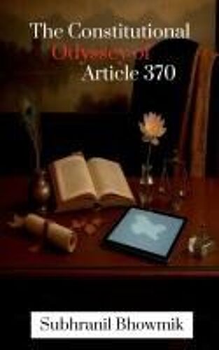 The Constitutional Odyssey Of Article 370: From Accession To Abrogation
