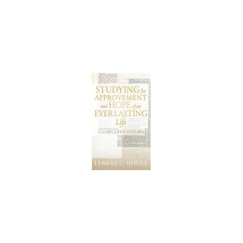 Studying For Approvement And Hope Of An Everlasting Life: To Earn Life Is To Learn