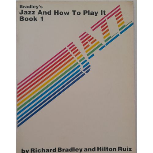 Jazz And How To Play It - Book 1. Richard Bradley And Hilton Ruiz (Piano)