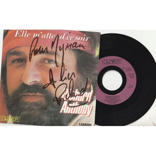 45 Sp Richard Anthony - Elle M'Attende Ce Soir -San Diego Clever Carrère 13 578 - 1984 - Avec Dédicace De Richard Anthony