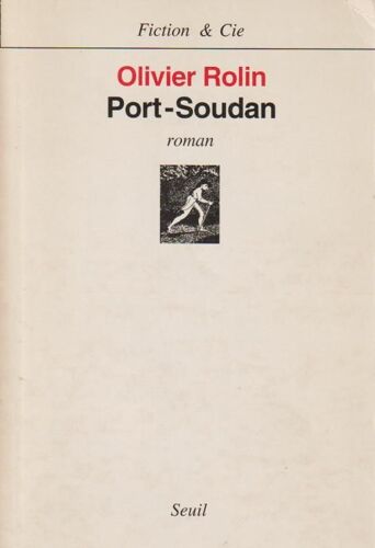 Port-Soudan - Olivier Rolin (Seuil, 1994)
