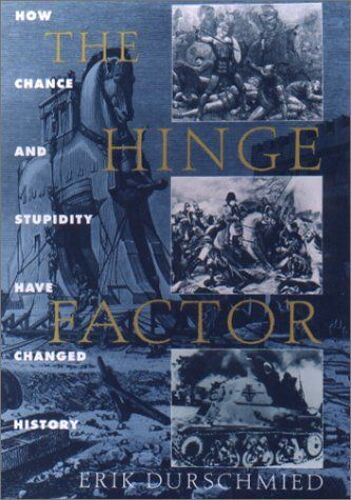 The Hinge Factor: How Chance And Stupidity Have Changed History
