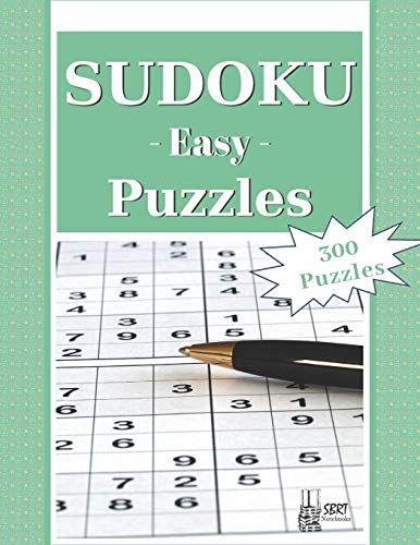 Easy Sudoku Puzzles: 300 Easy Sudoku Puzzles And Solutions. Perfect For Beginners