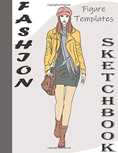 Fashion Sketchbook: Professional Figure Templates For Fashion Designers (Drawing Books, Fashion Books, Fashion Design Books, Fashion Sketchbooks)