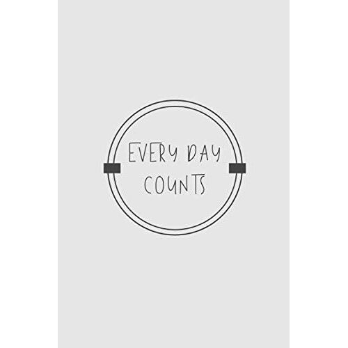 Every Day Counts (Circle Simple): Undated Yearly Planner / Calendar With Monthly And Weekly Views And Plenty Of Room For Notes (Monthly Planner, Weekly Planner) - Organized Into The New Year!