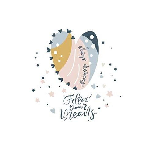 Follow Your Dreams: Undated Yearly Planner / Calendar With Monthly And Weekly Views And Plenty Of Room For Notes (Monthly Planner, Weekly Planner) - Organized Into The New Year!