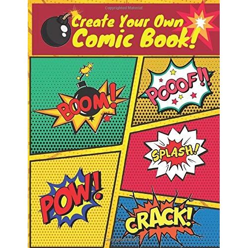 Create Your Own Comic Book: Create Your Own Story, Comics & Graphic Novels (Comic Book Templates For Adults, Teens & Kids)