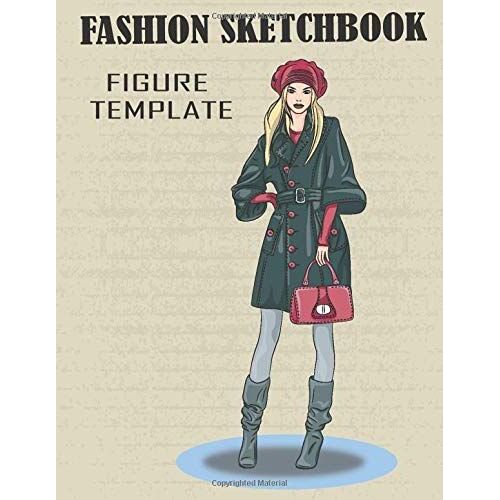 Fashion Sketchbook Figure Template: Professional Figure Templates For Fashion Designers (Drawing Books, Fashion Books, Fashion Design Books, Fashion Sketchbooks)