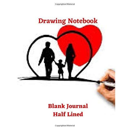 Drawing Notebook: Blank Journal Half Lined