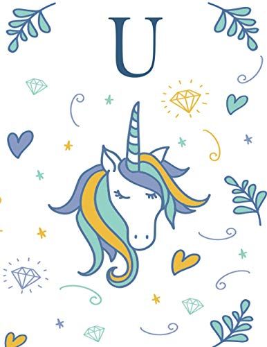 U: Unicorn Monogram Personalized Sketchbook For Girls And Women W Cute Unicorn Face Customized Initial Letter, Present Gift Idea, 100 Pages Of 8.5" X 11" Blank Paper For Drawing, Sketching, Doodling (