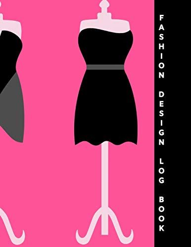Fashion Design Log Book: Ideal For Fashion Designers And Students To Sketch And Plan Out Ideas. Includes Female Model Template