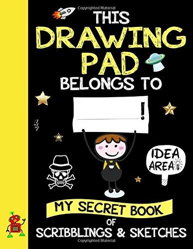 This Drawing Belongs To! Sketch Book And Sketch My Secret: Sketch Book For Kids, Book For Boys. Side 8.5 "X11", 110+ Pages