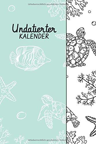 Undatierter Kalender: Kreativer Terminkalender Mit Den Illustrationen Zum Ausmalen Fuer Stressabbau | 1 Woche Auf 1 Seite | Unique Geschenk Idee | Seewelt Planer