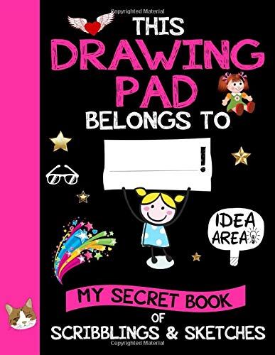 This Drawing Belongs To! Sketch Book And Sketch My Secret: Sketch Book For Kids, Book For Girls. Side 8.5 "X11", 110+ Pages