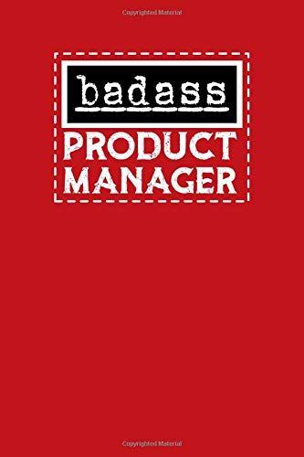 Badass Product Manager: Product Manager Notebook: Funny Product Manager Gifts For Women