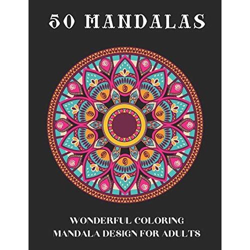50 Mandalas: Wonderful Coloring Mandala Design For Adults | Mandala For Relaxation