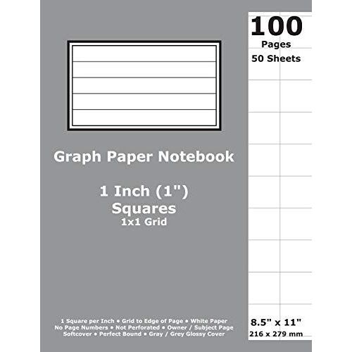 Graph Paper Notebook: 1 Inch (1 In) Squares; 8.5" X 11"; 21.6 Cm X 27.9 Cm; 100 Pages; 50 Sheets; 1x1 Quad Ruled Grid; White Paper; Gray / Grey Glossy Cover; Journal