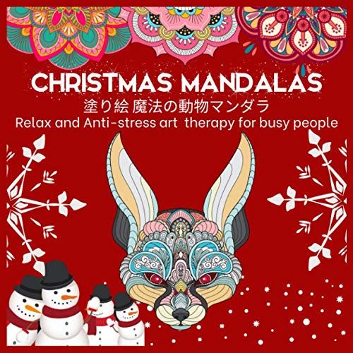 Christmas Mandalas Relax And Anti Stress Art Therapy For Busy People: 100animal Mandala 50 Puzzles