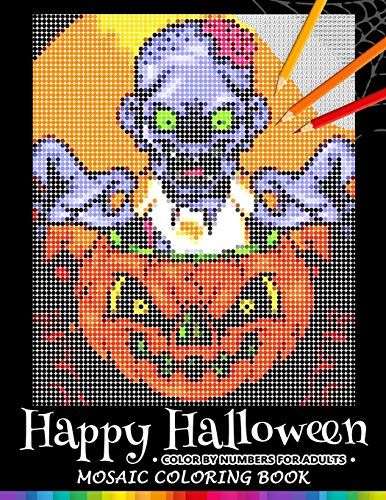 Happy Halloween Color By Numbers For Adults: Mosaic Coloring Book Stress Relieving Design Puzzle Quest