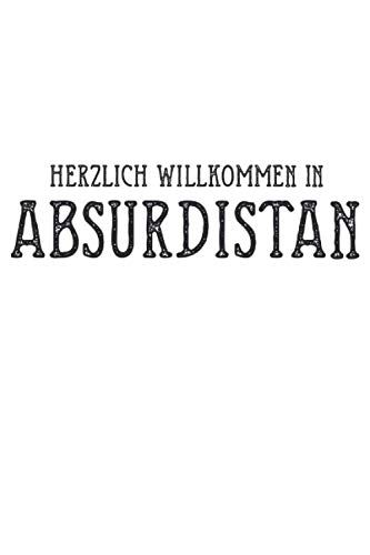 Herzlich Willkommen In Absurdistan: Herzlich Willkommen In Absurdistan. Das Perfekte Notitzbuch Fuer Alle Film-Fans, Regisseure Kino Geeks Und Fuer Alle Die Cosplay Lieben.