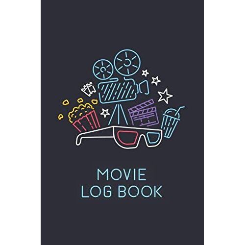 Movie Log Book: A Journal For Movie Lovers And Film Critics (Neon Sign Cover)