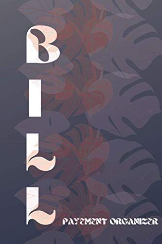 Bill Payment Organizer: Monthly Bill Planner And Organizer Finance Monthly Budget Planner Expense Tracker Bill Organizer Budget Planning