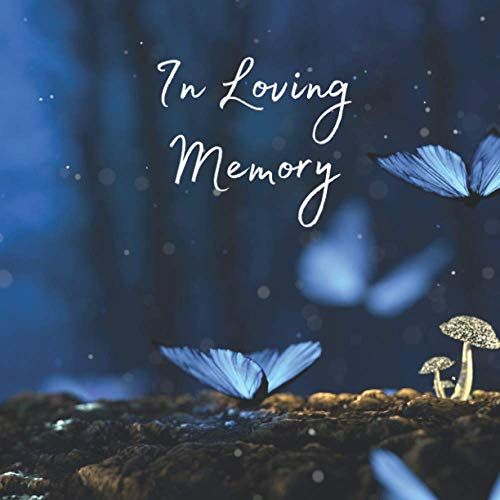 In Loving Memory: Funeral Guest Book (Butterflies Photo) For Memorial Services And Condolence Messages. Registry Sign In Book With Name And Address Line, Email, Phone, Comments