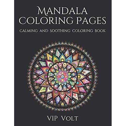 Mandala Coloring Pages: Vip Volt - Mandala Coloring Pages For Adults (Calming And Soothing Coloring Book)