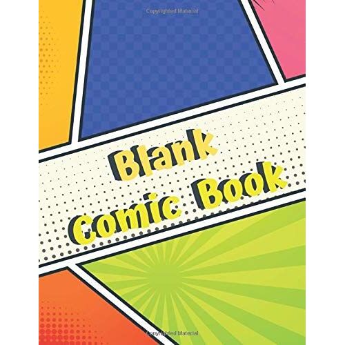 Blank Comic Book : Draw Your Own Comic Book Notebook For Creating Your Own Graphic Novels Diy Comic Book For Drawing Comics & Graphic Novels: Large Empty Comic Book Templates Create Your Own Comic Str
